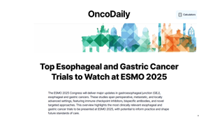 卡度尼利一线胃癌研究入选OncoDaily“ESMO 2025最具临床价值胃癌和食管癌临床试验”榜单